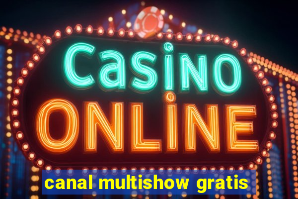 canal multishow gratis